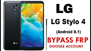 LG Stylo 4 FRP/ Google Account lock Bypass Android 8.1.0 (MetroPCS) & Quick Method 100% Work