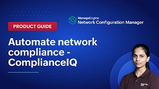 How to automate network compliance management | ComplianceIQ | Product Guide | ManageEngine NCM