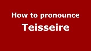 How to pronounce Teisseire