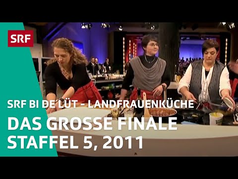 Das grosse Finale Staffel 5 | Landfrauenküche 2011– SRF bi de Lüt | SRF