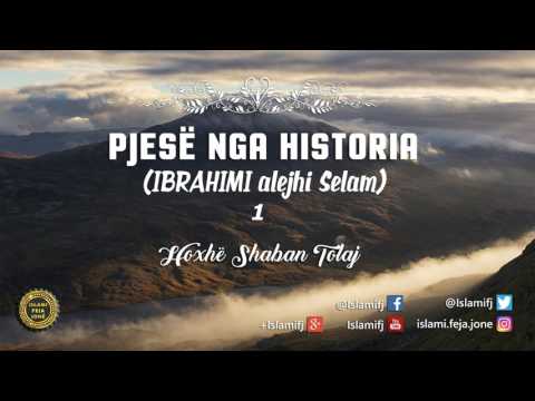 Pjesë nga Historia (Ibrahimi alejhi Selam) 1 - Shaban Tolaj
