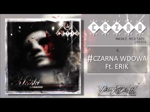 04. CeZaR - CZARNA WDOWA ft. Erik / MASKI MIXTAPE 2015|16