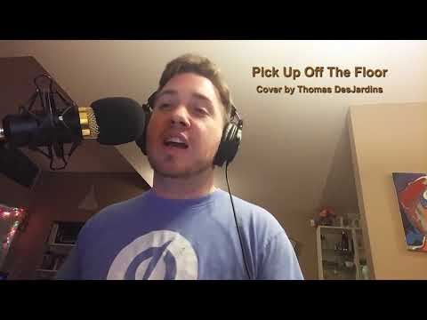 "Pick Up Off The Floor" - Cover by Thomas DesJardins
