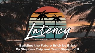 Latency 2024 - Platform Eng: Building The Future Brick By Brick By Stephen Tulp And Trent Steenholdt