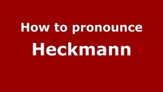 How to pronounce Heckmann