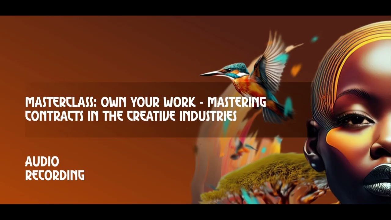 Masterclass: Own Your Work - Mastering Contracts in the Creative Industries