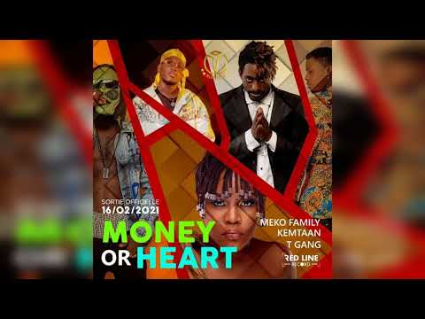 MEKO FAMILY [ TOGBE YETON KARDINAL RICKY LARY SHINE] feat KEMTAAN & T GANG - MONEY OR HEART