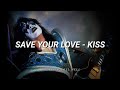 KISS - Save Your Love (Subtitulado En Español + Lyrics)