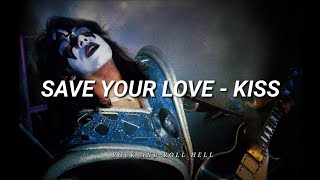 KISS - Save Your Love (Subtitulado En Español + Lyrics)