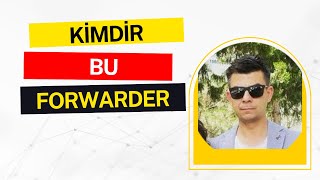 FORWARDER NEDİR?