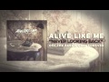Alive Like Me - Never Looking Back 