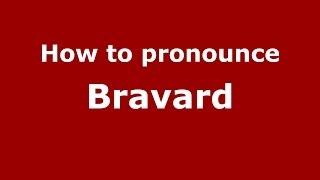 How to pronounce Bravard