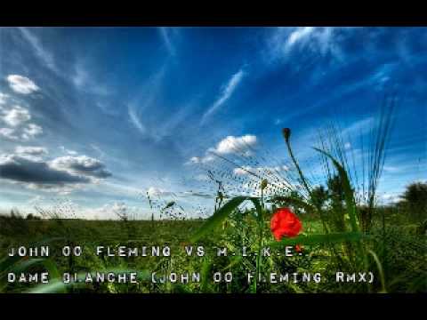 John 00 Fleming Vs M.I.K.E. - Dame Blanche (John 00 Fleming Mix)