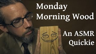 Monday Morning Wood | An ASMR Quickie