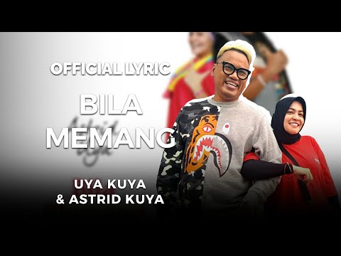 Astrid Kuya & Uya Kuya - Bila Memang (Official Lyric)