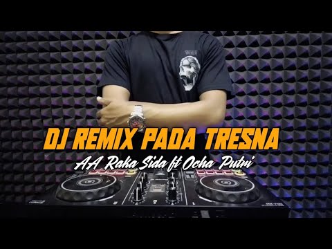 DJ PADA TRESNA - A A Raka Sidan Ft Ocha Putri SLOW REMIX | DJ EMI
