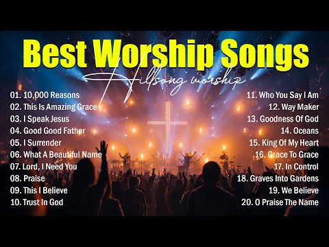 Best Worship Songs - 10,000 Reasons, Christian Music 2026, Top Hillsong Praise And Worship Music