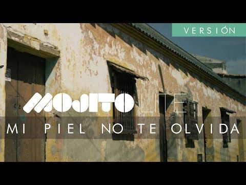 Mojito Lite - Mi Piel No Te Olvida - Versión