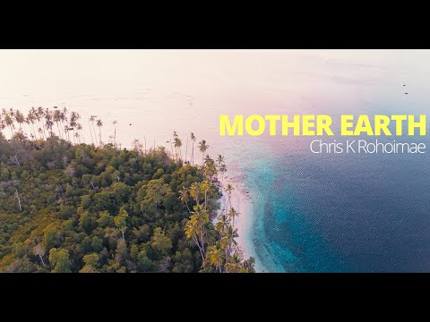 Chris K Rohoimae - Mother Earth (Official Video)
