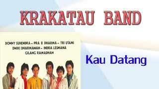 Download lagu KRAKATAU BAND - Kau Datang (Lirik) mp3