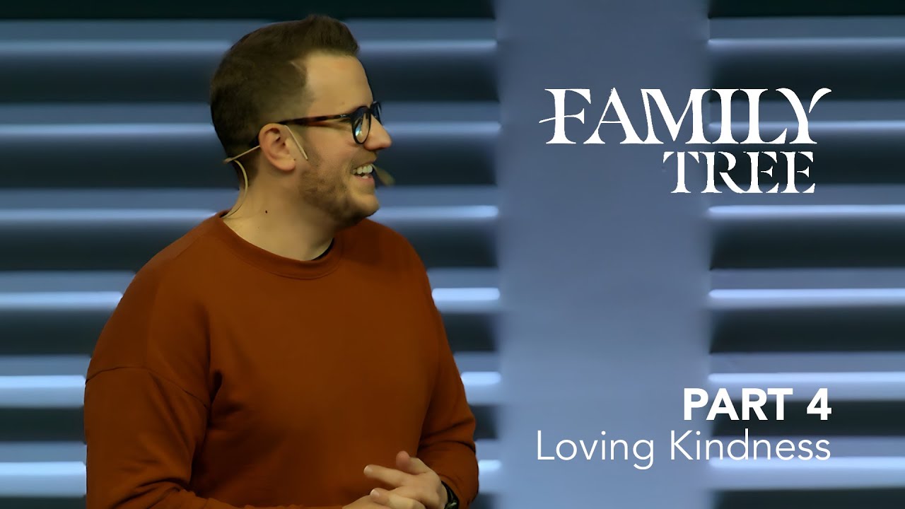 Family Tree, Part 4: Loving Kindness