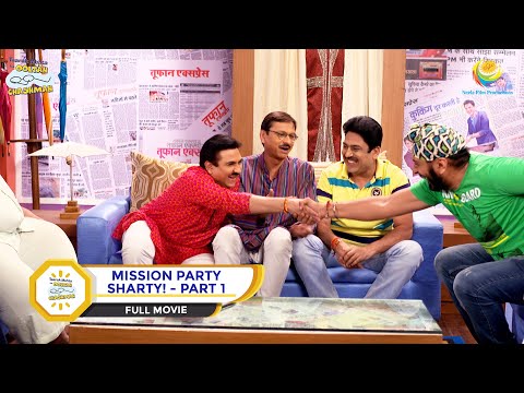 MISSION PARTY SHARTY! I PART 1 I FULL MOVIE I Taarak Mehta Ka Ooltah Chashmah |  तारक मेहता