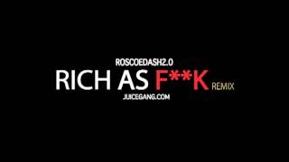 *NEW EXCLUSIVE* Roscoe Dash 2.0 - #RICHASF**K Remix
