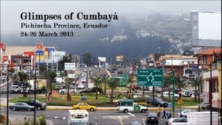 preview picture of video 'Glimpses of Cumbayá, Ecuador'
