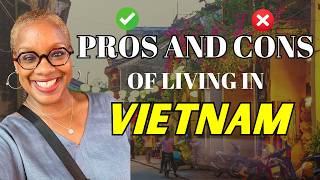 PROS and CONS of Living in Vietnam – WATCH Before You Move or Visit! 