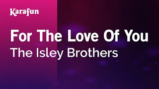 Karaoke For The Love Of You - The Isley Brothers *
