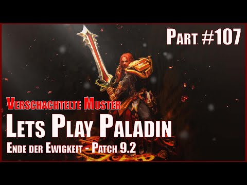 World of Warcraft 9.2 Lets Play Paladin Teil 107 - Verschachtelte Muster