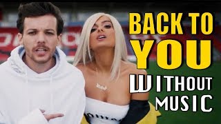 LOUIS TOMLINSON - Back To You ft. Bebe Rexha, Digital Farm Animals (#WITHOUTMUSIC Parody)