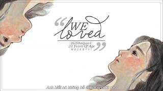 [Vietsub] We loved _ Bolbbalgan4, 20 Years Of Age(볼빨간사춘기, 스무살)