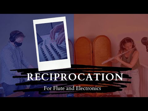 Reciprocation // Naomi Perera and Adam Langley // Flute and Electronics