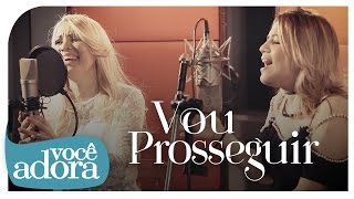 Andréa Fontes part. Andressa Fontes - Vou Prosseguir (Vídeo Oficial)