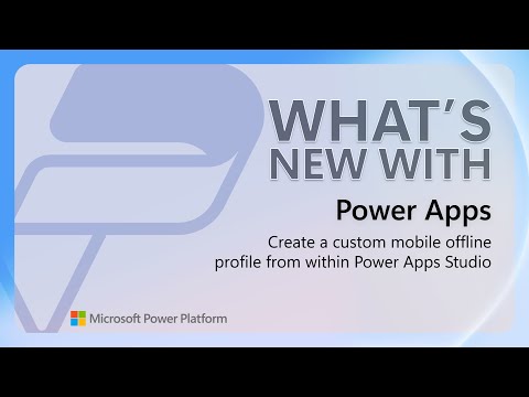 Power Apps: Build Mobile Offline Profile Power Apps: Build Mobile Offline Profile