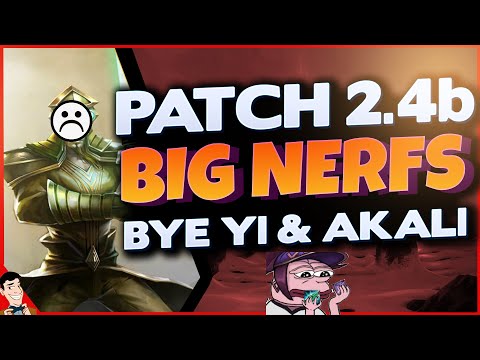 Patch 2.4b PATCH BREAKDOWN - Bye bye Akali, Cya Master Yi, WELCOME LEAGUE OF WARMOGS.