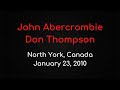 John Abercrombie & Don Thompson - North York, Ontario, Canada, January 23, 2010