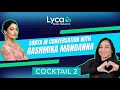 Sonya Singh Talks To Rashmika Mandanna Cocktail 2 Lyca Radio Network Interview