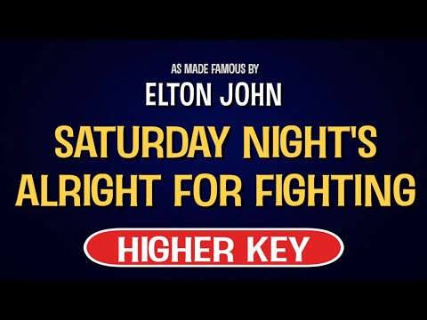 Elton John - Saturday Night's Alright For Fighting | Karaoke Higher Key