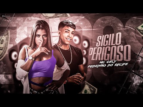 MC PEDRINHO DO RECIFE E MC CELY - SIGILO PERIGOSO - BREGA FUNK