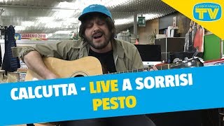 Calcutta - Pesto - Live a Sorrisi