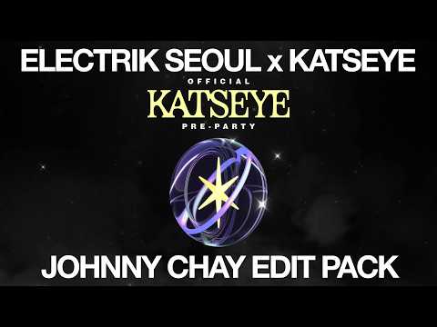 Electrik Seoul x KATSEYE Pre-Party Mix (Johnny Chay Edit Pack)
