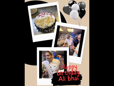 Happy birthday Ali bhai(chef) !!  aaj Ali vaiko birthday hotel ma cake kateko baby