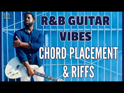 R&B Vibes - R&B Chord Placement and Riffs