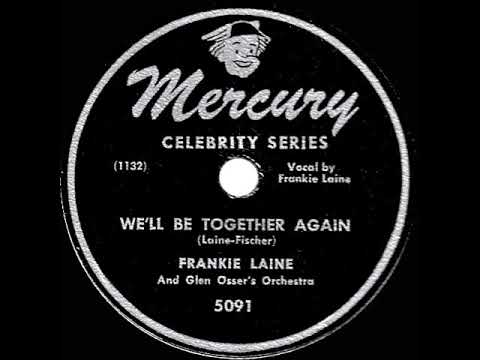 1947 Frankie Laine - We’ll Be Together Again