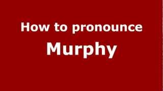 How to pronounce Murphy