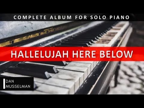 Hallelujah Here Below | Solo Piano | ENTIRE ALBUM