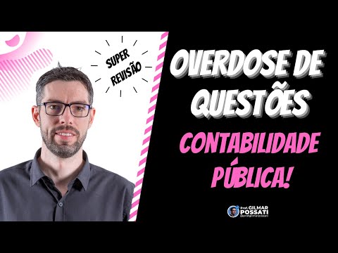 Overdose de Questões Inéditas - Contabilidade Pública (Super Revisão de 1h)