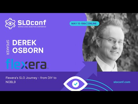 SLOconf 2023 - Flexera's SLO Journey - from DIY to NOBL9 - Derek Osborn
